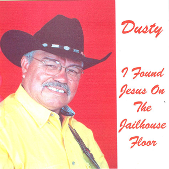Dusty Aleman - I Found Jesus on the Jailhouse Floor